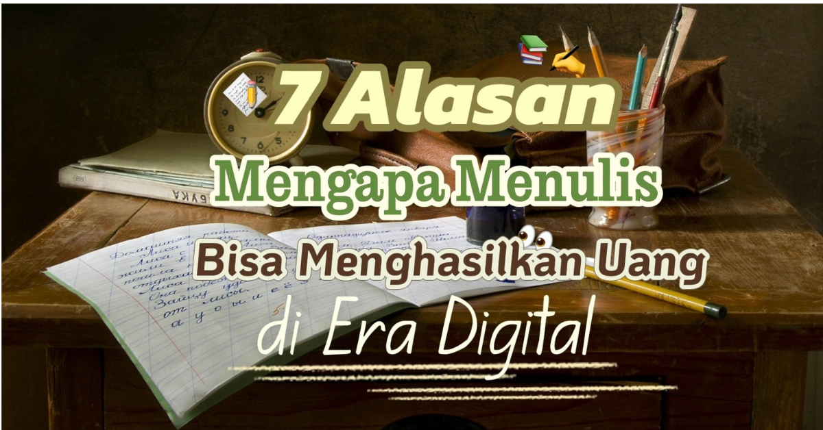ilustrasi 7 Alasan Mengapa Menulis Bisa Menghasilkan Uang di Era Digital